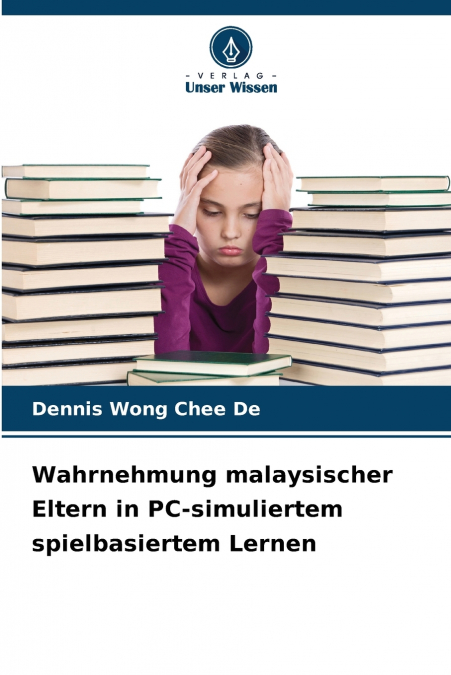 WAHRNEHMUNG MALAYSISCHER ELTERN IN PC-SIMULIERTEM SPIELBASIE