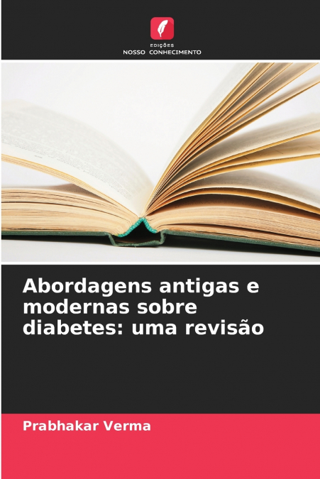 ABORDAGENS ANTIGAS E MODERNAS SOBRE DIABETES
