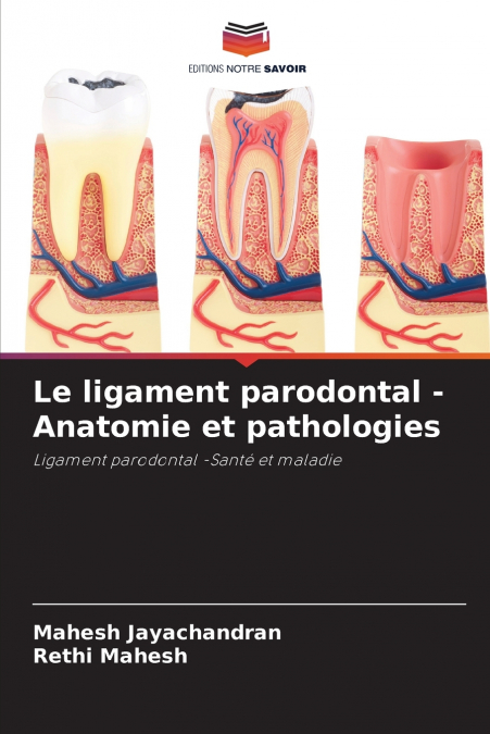 LE LIGAMENT PARODONTAL - ANATOMIE ET PATHOLOGIES