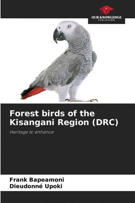 OISEAUX FORESTIERS DE LA REGION DE KISANGANI (RDC)