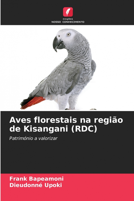 OISEAUX FORESTIERS DE LA REGION DE KISANGANI (RDC)