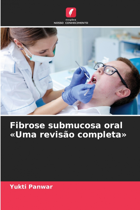 FIBROSE SUBMUCOSA ORAL UMA REVISAO COMPLETA