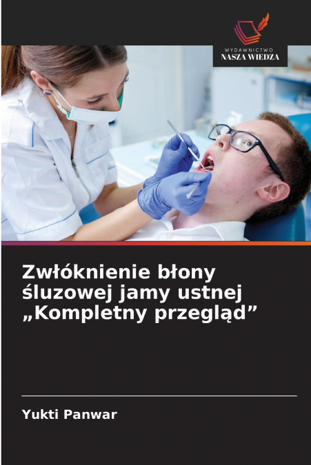 ZW?OKNIENIE B?ONY ?LUZOWEJ JAMY USTNEJ ?KOMPLETNY PRZEGL?D'