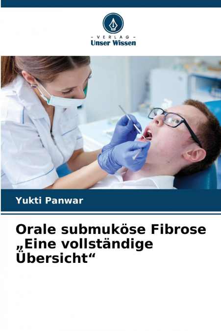 ORALE SUBMUKOSE FIBROSE ?EINE VOLLSTANDIGE ?BERSICHT'