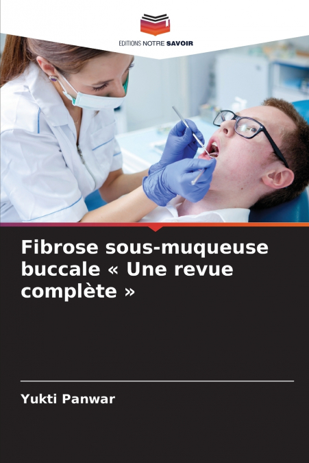 FIBROSE SOUS-MUQUEUSE BUCCALE UNE REVUE COMPLETE