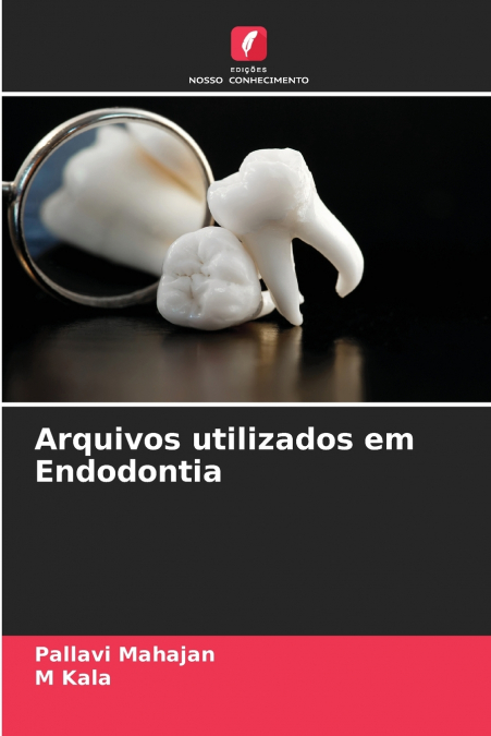 ARQUIVOS UTILIZADOS EM ENDODONTIA