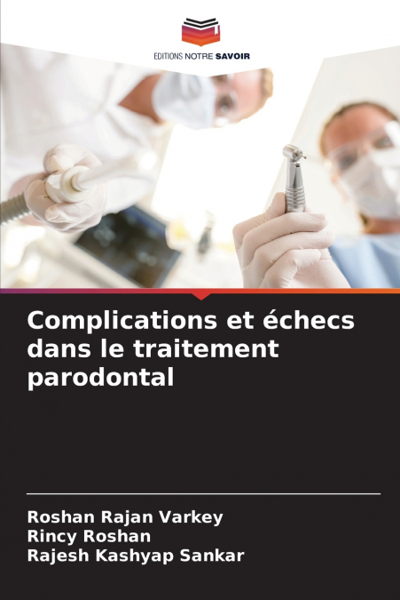 COMPLICATIONS ET ECHECS DANS LE TRAITEMENT PARODONTAL