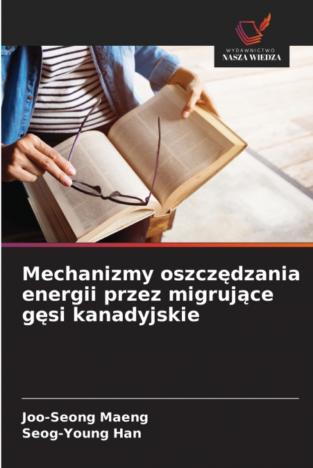 MECHANIZMY OSZCZ?DZANIA ENERGII PRZEZ MIGRUJ?CE G?SI KANADYJ