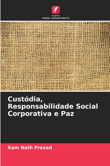 CUSTODIA, RESPONSABILIDADE SOCIAL CORPORATIVA E PAZ