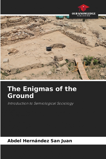 THE ENIGMAS OF THE GROUND