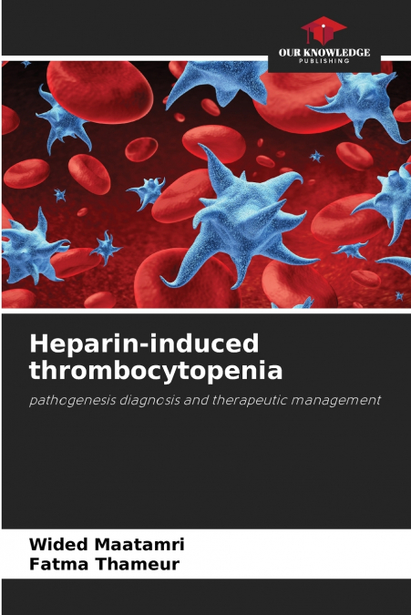 HEPARIN-INDUCED THROMBOCYTOPENIA
