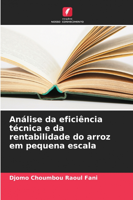 ANALISE DA EFICIENCIA TECNICA E DA RENTABILIDADE DO ARROZ EM