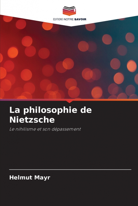 LA PHILOSOPHIE DE NIETZSCHE