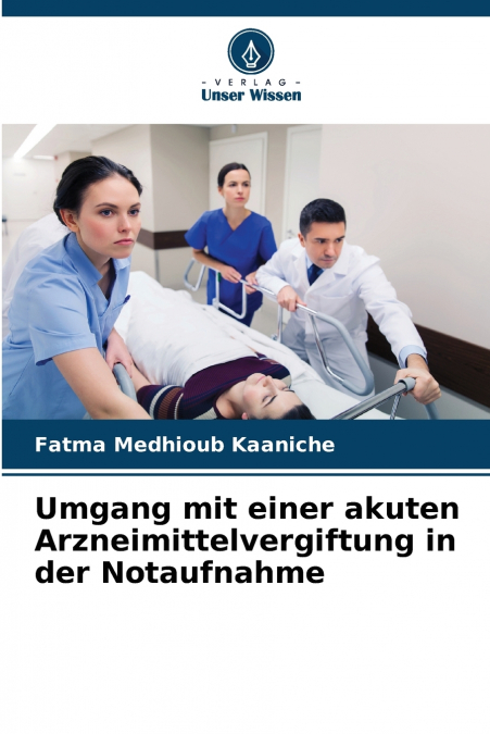 UMGANG MIT EINER AKUTEN ARZNEIMITTELVERGIFTUNG IN DER NOTAUF
