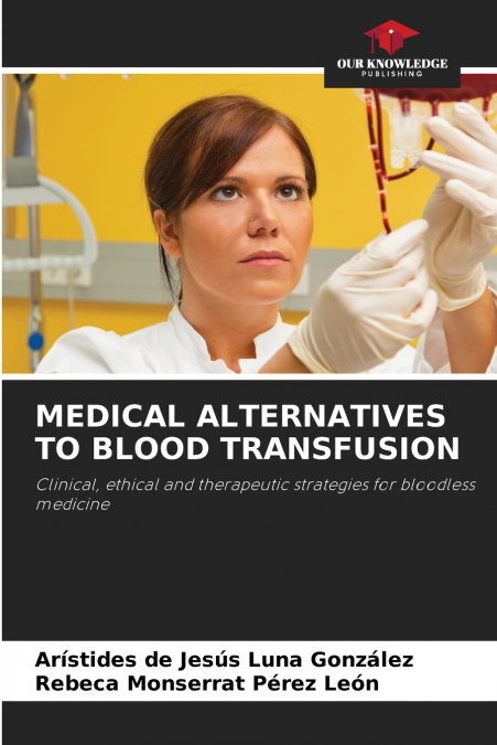 MEDIZINISCHE ALTERNATIVEN ZUR BLUTTRANSFUSION