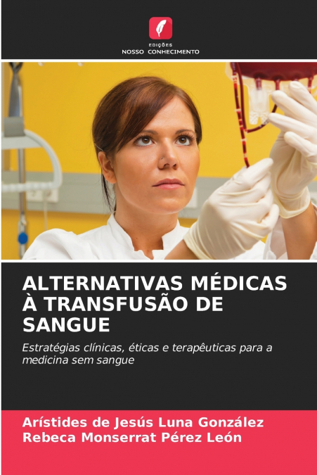 ALTERNATIVAS MEDICAS A TRANSFUS�O DE SANGUE