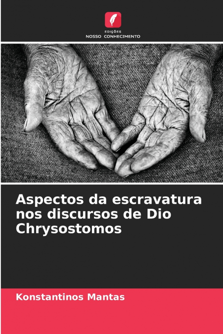 ASPECTOS DA ESCRAVATURA NOS DISCURSOS DE DIO CHRYSOSTOMOS