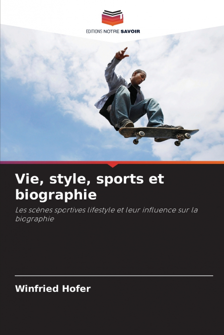 VIE, STYLE, SPORTS ET BIOGRAPHIE