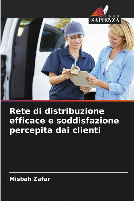 RETE DI DISTRIBUZIONE EFFICACE E SODDISFAZIONE PERCEPITA DAI