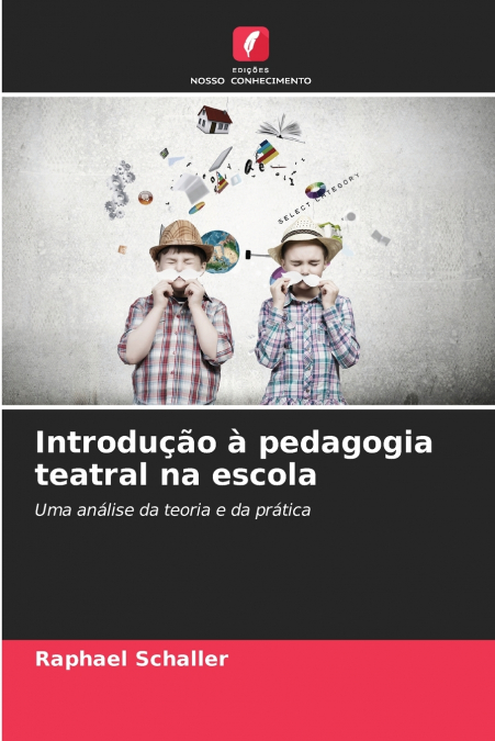 INTRODU�AO A PEDAGOGIA TEATRAL NA ESCOLA