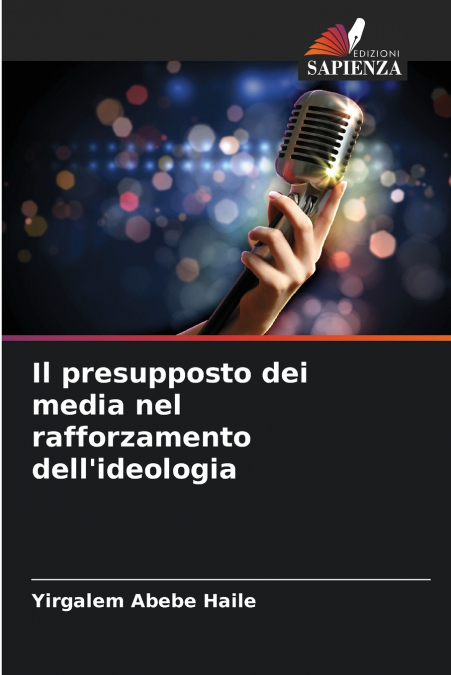 IL PRESUPPOSTO DEI MEDIA NEL RAFFORZAMENTO DELL?IDEOLOGIA