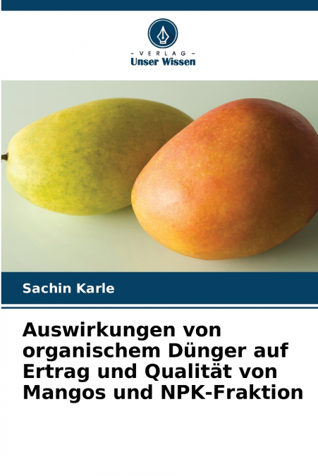 AUSWIRKUNGEN VON ORGANISCHEM DUNGER AUF ERTRAG UND QUALITAT
