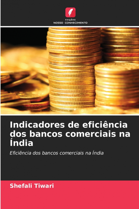 INDICADORES DE EFICIENCIA DOS BANCOS COMERCIAIS NA INDIA