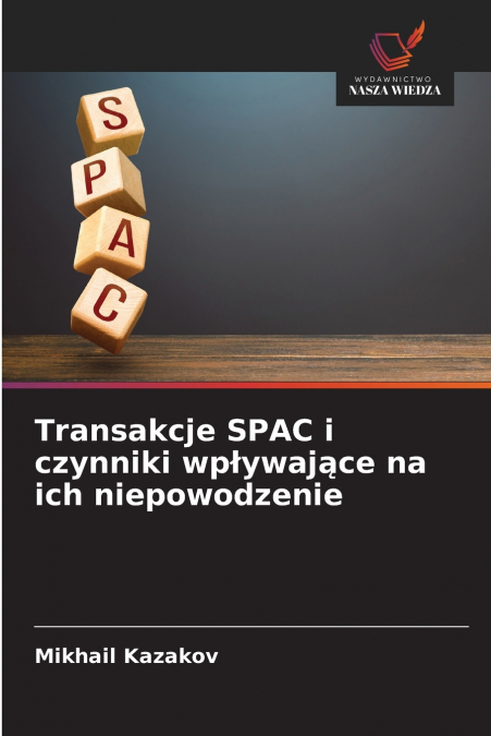TRANSAKCJE SPAC I CZYNNIKI WP?YWAJ?CE NA ICH NIEPOWODZENIE