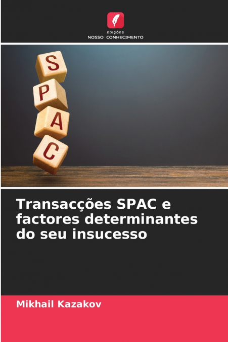 TRANSAC�OES SPAC E FACTORES DETERMINANTES DO SEU INSUCESSO