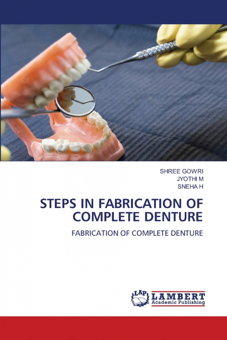 STEPS IN FABRICATION OF COMPLETE DENTURE