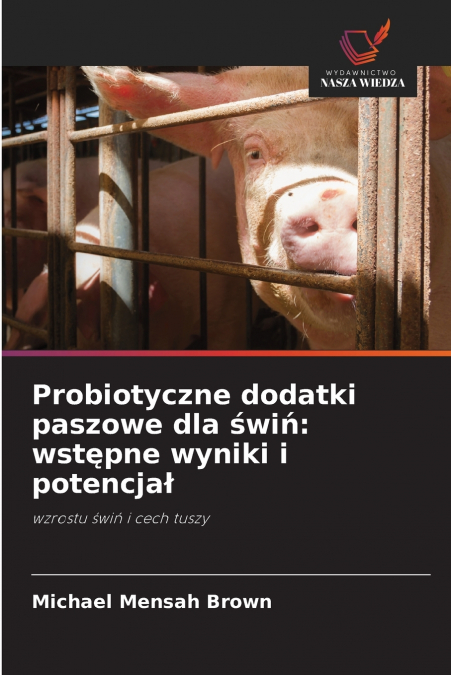 PROBIOTYCZNE DODATKI PASZOWE DLA ?WI?