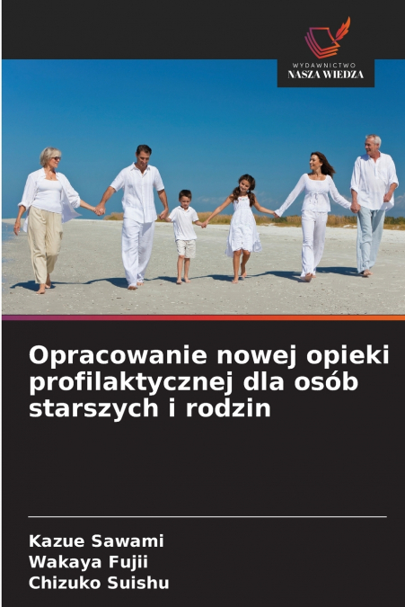 OPRACOWANIE NOWEJ OPIEKI PROFILAKTYCZNEJ DLA OSOB STARSZYCH