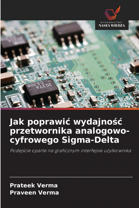 JAK POPRAWI? WYDAJNO?? PRZETWORNIKA ANALOGOWO-CYFROWEGO SIGM