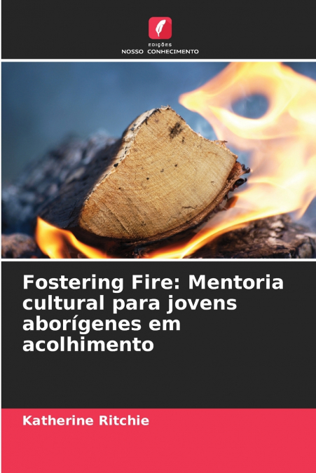 FOSTERING FIRE