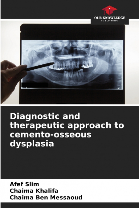 DIAGNOSTIC AND THERAPEUTIC APPROACH TO CEMENTO-OSSEOUS DYSPL