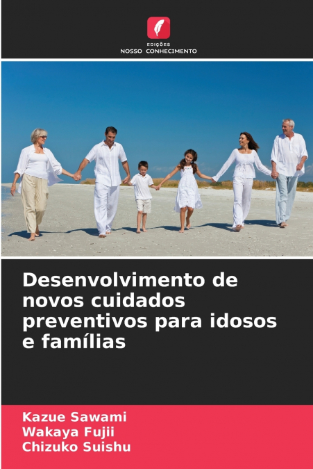 DESENVOLVIMENTO DE NOVOS CUIDADOS PREVENTIVOS PARA IDOSOS E