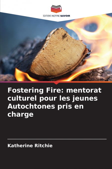 FOSTERING FIRE