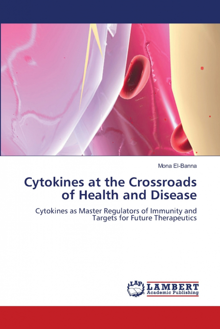 CYTOKINES AT THE CROSSROADS OF HEALTH AND DISEASE