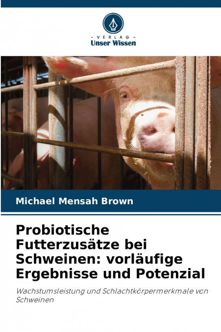 PROBIOTISCHE FUTTERZUSATZE BEI SCHWEINEN