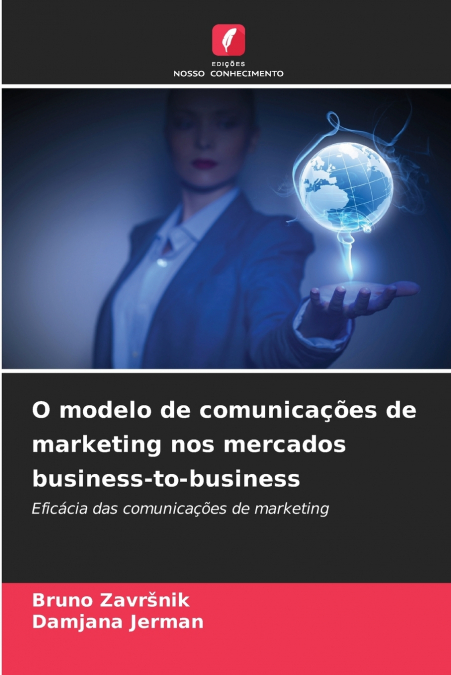 O MODELO DE COMUNICA�OES DE MARKETING NOS MERCADOS BUSINESS-