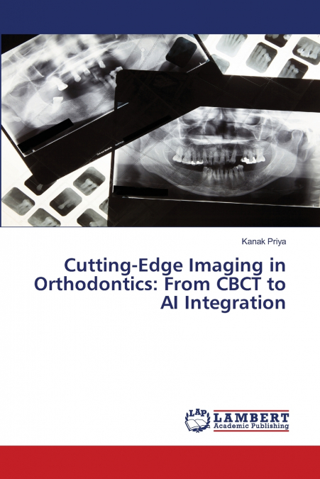 CUTTING-EDGE IMAGING IN ORTHODONTICS