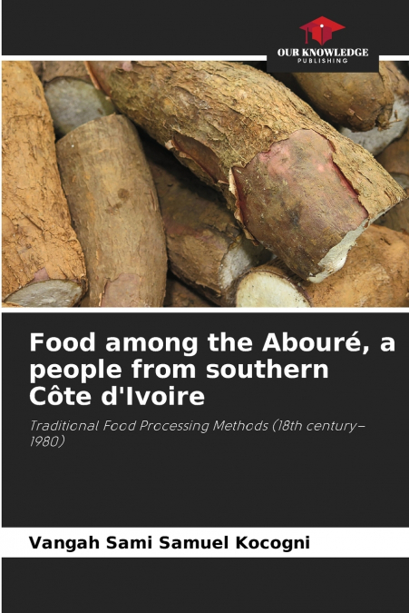 FOOD AMONG THE ABOURE, A PEOPLE FROM SOUTHERN COTE D?IVOIRE