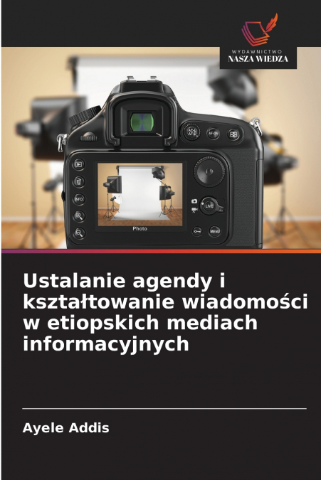 USTALANIE AGENDY I KSZTA?TOWANIE WIADOMO?CI W ETIOPSKICH MED