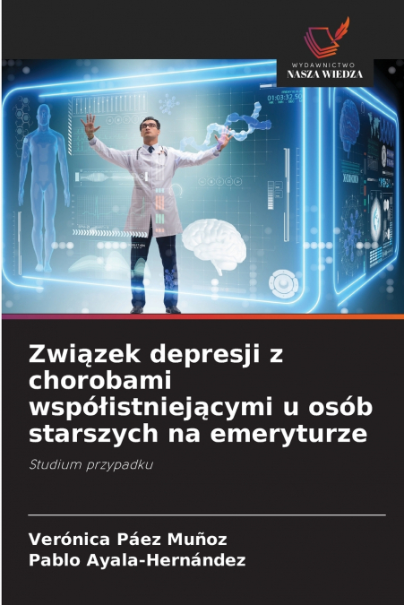 ZWI?ZEK DEPRESJI Z CHOROBAMI WSPO?ISTNIEJ?CYMI U OSOB STARSZ