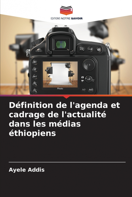 DEFINITION DE L?AGENDA ET CADRAGE DE L?ACTUALITE DANS LES ME