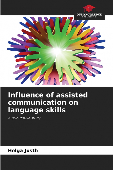 INFLUENCE OF ASSISTED COMMUNICATION ON LANGUAGE SKILLS