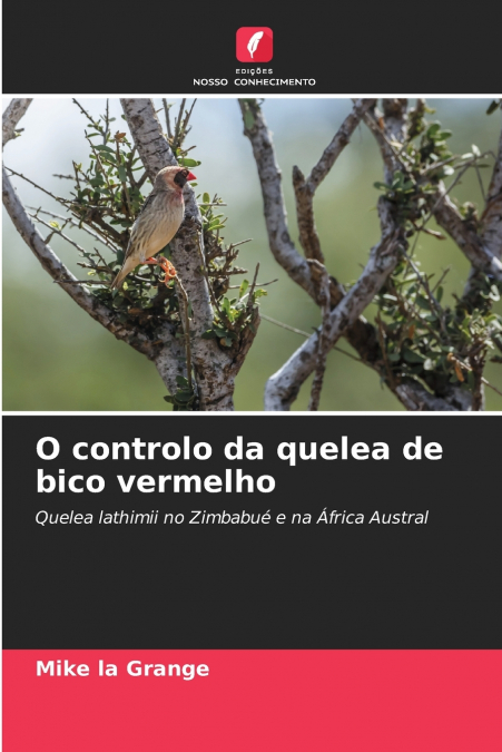 O CONTROLO DA QUELEA DE BICO VERMELHO