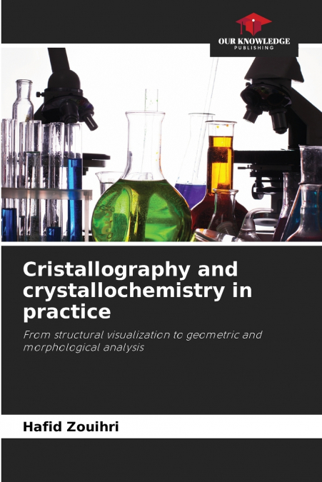 CRISTALLOGRAPHY AND CRYSTALLOCHEMISTRY IN PRACTICE