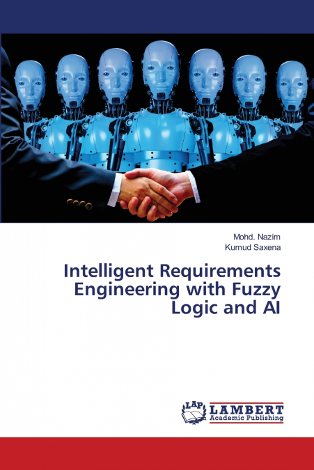 INTELLIGENT REQUIREMENTS ENGINEERING WITH FUZZY LOGIC AND AI