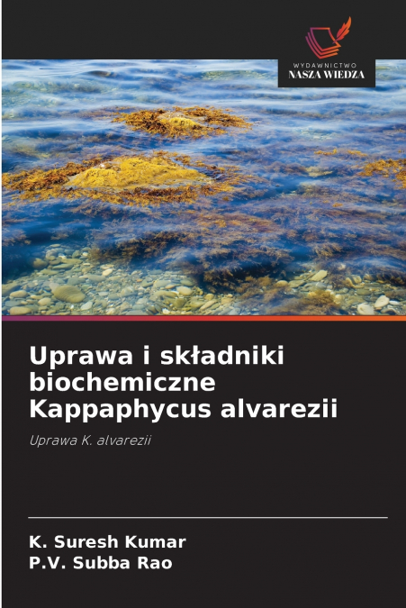 UPRAWA I SK?ADNIKI BIOCHEMICZNE KAPPAPHYCUS ALVAREZII
